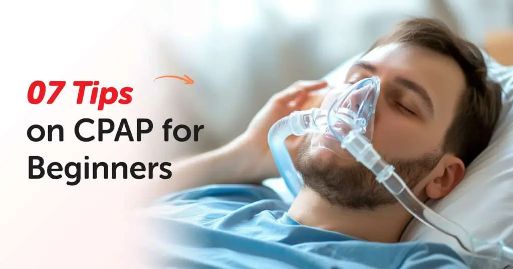 7 Tips on CPAP for Beginners: AHCSPC’s Guide to a Better Night’s Sleep 