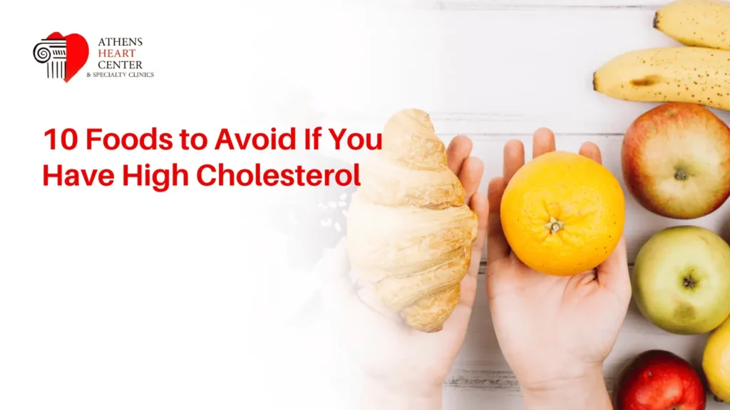 An infographic by Athens Heart Center listing 10 foods to avoid if you have high cholesterol, featuring processed meats, fried foods, and a cholesterol monitor.